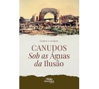Canudos Sob As Águas Da Ilusão (ebook)