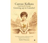 Canvas Kolkata: Exploring Life through Growing Up in Camelot!