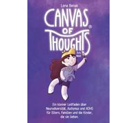 CANVAS OF THOUGHTS - Evis Welt: Ein warmherziger und bestärkender Leitfaden über Neurodiversität, Autismus und ADHS für Eltern, Familien und die Kinder, die sie lieben