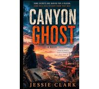 Canyon Ghost: Some Secrets are Buried for a Reason. Some Will Kill to Keep Them That Way. (Utah Shadow Thrillers)