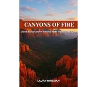 Canyons of Fire: Zion & Bryce Canyon National Parks Travel Guide 2025