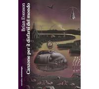 Canzone per il disfarsi del mondo (Narrativa)