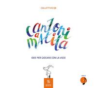 Canzoni a matita. Idee per giocare con la voce. Ediz. a colori. Con CD-Audio