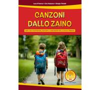 Canzoni dallo zaino. Canti, rap, filastrocche, racconti e coreografie per la Scuola Primaria. Con CD-Audio