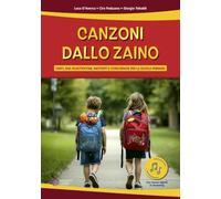 Canzoni dallo zaino. Canti, rap, filastrocche, racconti e coreografie per la Scuola Primaria. Con File audio online