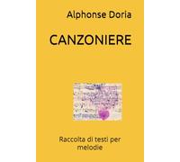 CANZONIERE: Raccolta di testi per melodie