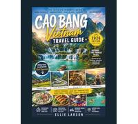 Cao Bang Vietnam Travel Guide: The Ultimate Insider’s Journey to Hidden Waterfalls, Mountain Passes, Local Villages, Authentic Vietnamese Food, and Breathtaking Adventures Beyond the Tourist Trail