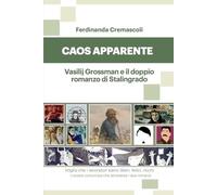 Caos apparente: Vasilij Grossman e il doppio romanzo di Stalingrado (Regarding Grossman)
