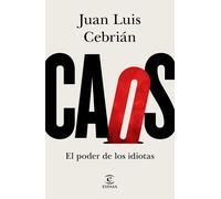 Caos. El poder de los idiotas | Juan Luis Cebrián