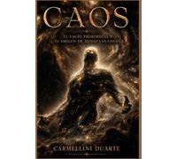 CAOS - El Vacío Primordial y el Origen de Todas las Cosas (Mitologias do Mundo: As Histórias que Moldaram a Humanidade)