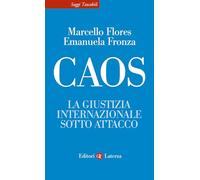 Caos. La giustizia internazionale sotto attacco (Saggi tascabili Laterza)
