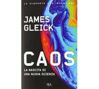 Caos. La nascita di una nuova scienza (BUR Saggi)