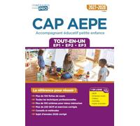 CAP AEPE - Accompagnant éducatif petite enfance - Épreuves professionnelles 2027-2028 - Tout-en-un: Tout pour réussir les EP1, EP2 et EP3