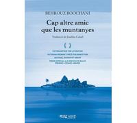 Cap altre amic que les muntanyes | Behrouz Boochani, Josefina Caball