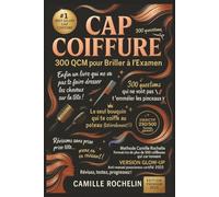 CAP COIFFURE - 300 QCM pour Briller à l'Examen: Tout le programme du CAP coiffure en 300 questions avec réponses - Révisez, testez, progressez !