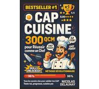 CAP Cuisine - 300 QCM pour Réussir comme un Chef: Tous les savoirs clés pour valider ton CAP - Teste-toi, progresse, cuisine pro