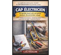CAP Électricien - Le guide tout-en-un pour réussir du premier coup: Fiches de révision essentielles, schémas clairs, exercices corrigés, examens ... les épreuves du CAP Électricien sans stress