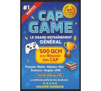 CAP GAME - Le Grand Entraînement Général: 500 QCM pour Réussir ton CAP : Français, Maths, Histoire, Géo, Sciences, Anglais, EMC - Toutes matières, toutes spécialités