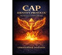 CAP IDENTITY PROTOCOL™: The Structure of Self Leadership