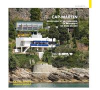 Cap moderne: Eileen Gray et le Corbusier, la modernité en bord de mer