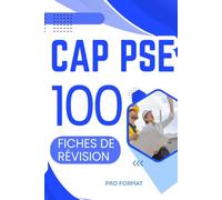 CAP PSE : 100 Fiches de révision: Prévention Santé Environnement. Programme complet pour réussir votre épreuve de PSE