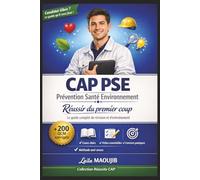 CAP PSE - Prévention Santé Environnement - Réussir du premier coup: Guide complet de révision et d’entraînement - Cours clairs, fiches essentielles, ... d’examen - Formation initiale, apprentissage