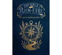 Cap sur le bien-être : carnet d'activités pour développer la confiance en soi, gérer ses émotions, l'empathie et adopter de bonnes habitudes: pour des enfants de 8 à 12 ans - CE2 - CM1 - CM2
