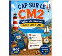 CAP SUR LE CM2: Cahier de vacances du CM1 vers le CM2
