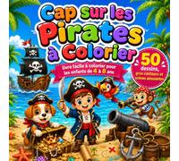 Cap sur les Pirates à Colorier: Livre de coloriage facile pour enfants de 4 à 8 ans avec 50 dessins, gros contours et scènes d'aventures amusantes (Moi aussi je fais des coloriages)
