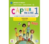 Cap sur... pas à pas 1 Éd. hybride Livre + Cahier: Livre de l'élève + cahier d'activités + fichiers MP3. Edition hybride (Cap sur, 1)