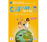 Cap sur... pas à pas 3 A1.1: Livre de l'élève + cahier d'activités (Cap sur, 3)