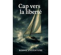 Cap vers la liberté