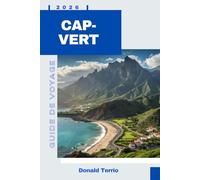 CAP-VERT GUIDE DE VOYAGE 2026: Explorez les îles volcaniques, les plages, la cuisine locale et les expériences culturelles dans l'Atlantique