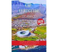 CAP-VERTGUIDE DE VOYAGE 2026: Entrez dans des sentiers volcaniques, des nuits musicales et des sables dorés qui définissent des voyages africains extraordinaires