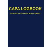 CAPA Logbook: Corrective and Preventive Actions Registry | Incident and Anomaly Record Book for Quality Management, Manufacturing, and ISO 9001 Compliance