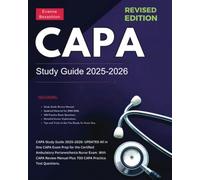 CAPA Study Guide 2025-2026: UPDATED All in One CAPA Exam Prep for the Certified Ambulatory Perianesthesia Nurse Exam. With CAPA Review Manual Plus 700 CAPA Practice Test Questions