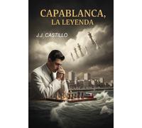 CAPABLANCA, LA LEYENDA