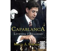 Capablanca, Leyenda y Realidad: Tomo único