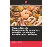 Capacidade de bioacumulação de metais pesados em algumas espécies de crustáceos