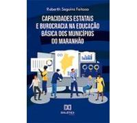 Capacidades Estatais E Burocracia Na Educação Básica Dos Municípios Do