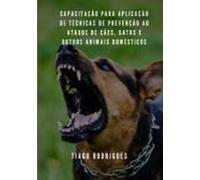 Capacitação Para Aplicação De Técnicas De Prevenção Ao Ataque De Cães