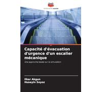Capacité d’évacuation d’urgence d’un escalier mécanique: Une approche basée sur la simulation