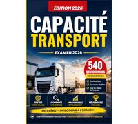 Capacité Transport: Attestation de capacité professionnelle - 540 QCM corrigés pour réviser, s'entrainer et progresser - Marchandises et voyageurs - Commissionnaire - Dirigeant PME - TRM - TRV