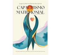 Capacitismo Matrimonial: A desconstrução do século