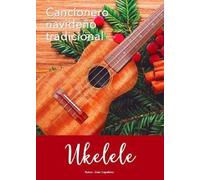 CAPAFONS JOAN - Cancionero Villancicos Populares Para Ukelele