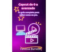 Capcut de 0 a avanzado: Tu guía completa para editar como un pro