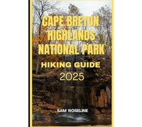 CAPE BRETON HIGHLANDS NATIONAL PARK HIKING GUIDE 2025: 4 (Explorer’s Hiking Handbook 2025)