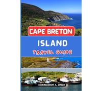 CAPE BRETON ISLAND TRAVEL GUIDE 2026: Experience Cape Breton Island Through Expert Guidance Stunning Routes Vibrant Communities and 2026 Best Picks