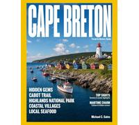 Cape Breton Travel & History Guide 2027 (FULL COLOR): The Cabot Trail, Baddeck, Louisbourg, Celtic Culture, and Smart Trip Planning for First-Time Visitors
