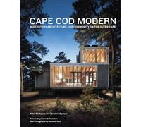 Cape Cod Modern: Midcentury Architecture and Community on the Outer Cape